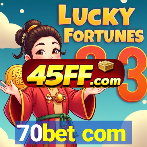 70bet com